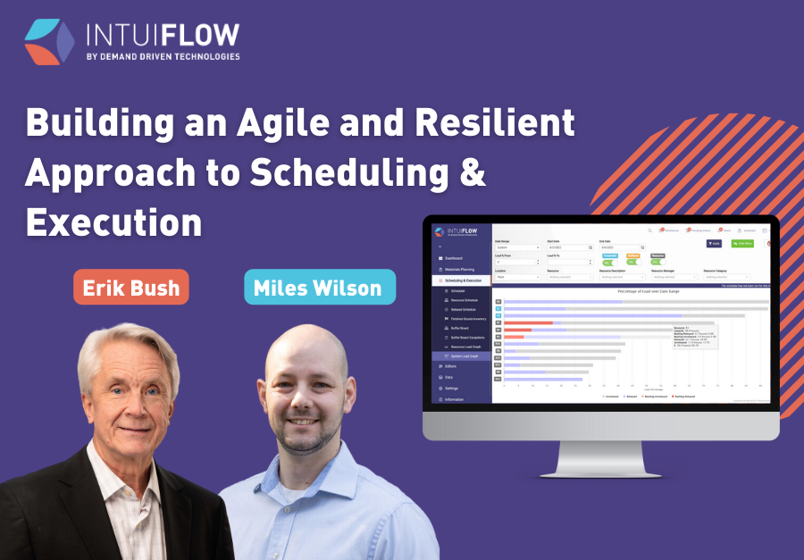 Part 4 of the webinar series: Building an Agile and Resilient Approach to Scheduling & Execution