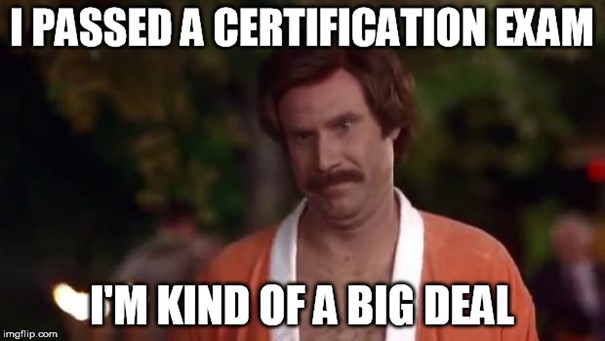 Funny Certification Meme: I Passed